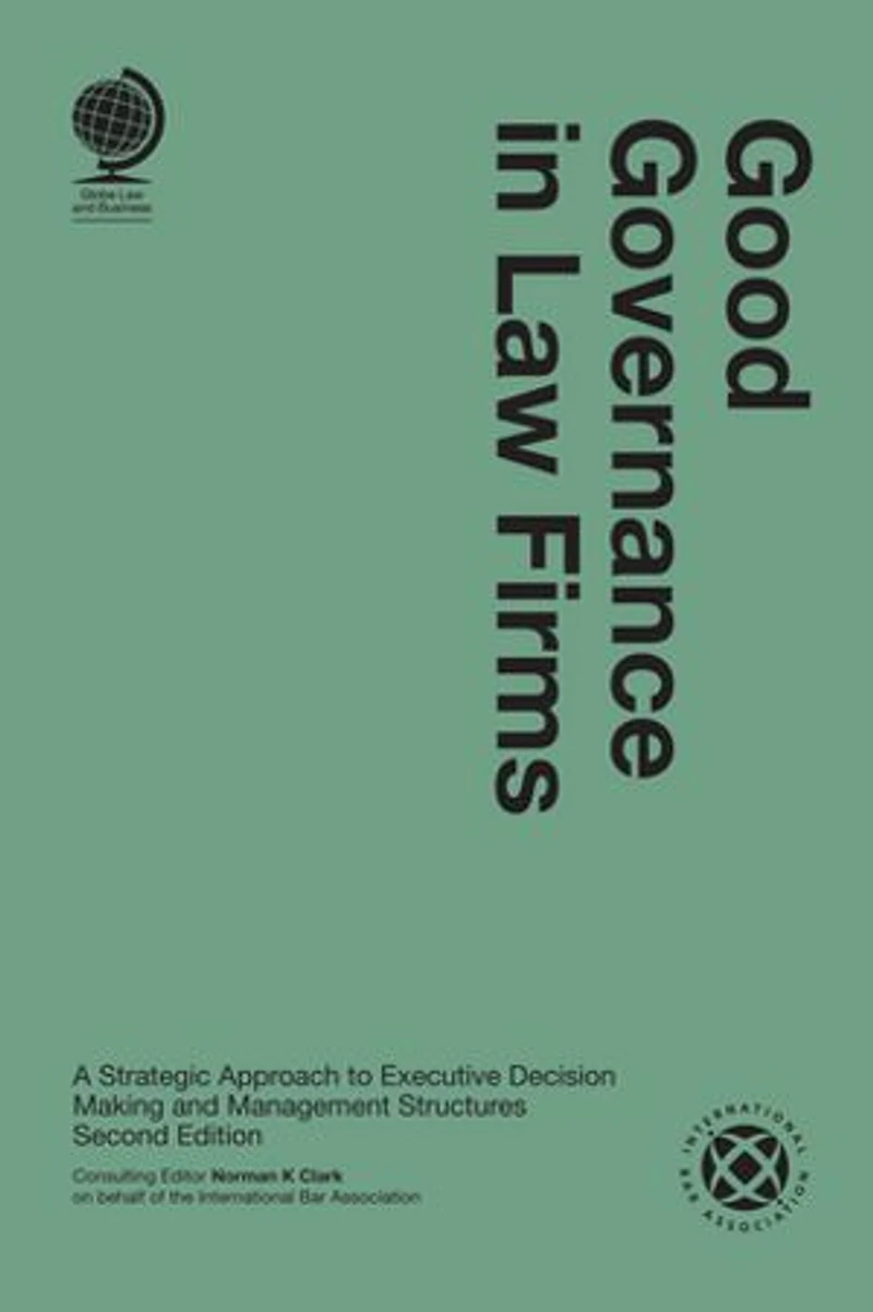 Good Governance Law Firms: A Strategic Approach to Executive Decision Making and Management Structures