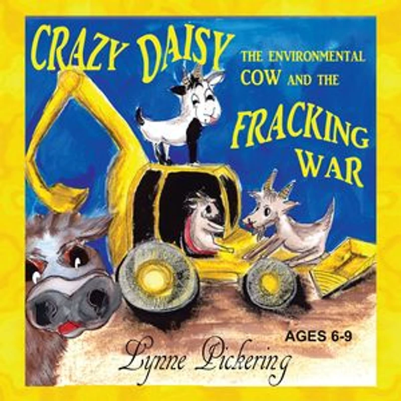 Crazy Daisy the Environmental Cow and Fracking War