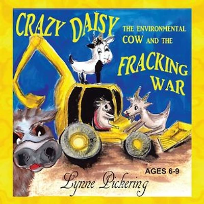 Crazy Daisy the Environmental Cow and Fracking War