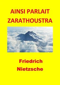 AINSI PARLAIT ZARATHOUSTRA (Illustré)