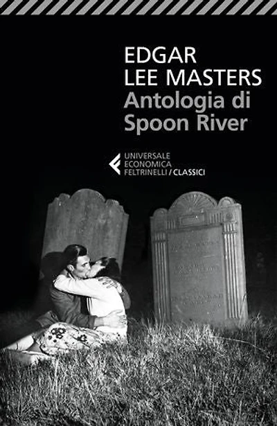 Antologia di Spoon River: Testo originale a fronte. Nuova traduzione