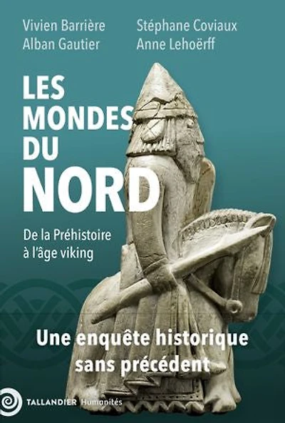 Les mondes du Nord: de la préhistoire à fin l'âge viking