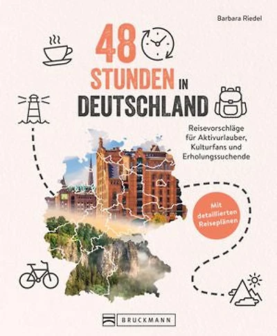 48 Stunden in Deutschland: Reisevorschläge für Aktivurlauber, Kulturfans und Erholungssuchende