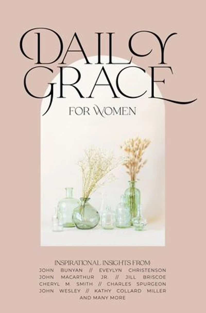 Daily Grace for Women: Devotional Reflections to Nourish Your Soul