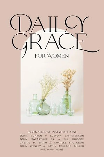 Daily Grace for Women: Devotional Reflections to Nourish Your Soul