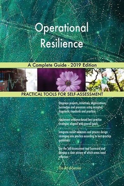 Operational Resilience A Complete Guide - 2019 Edition