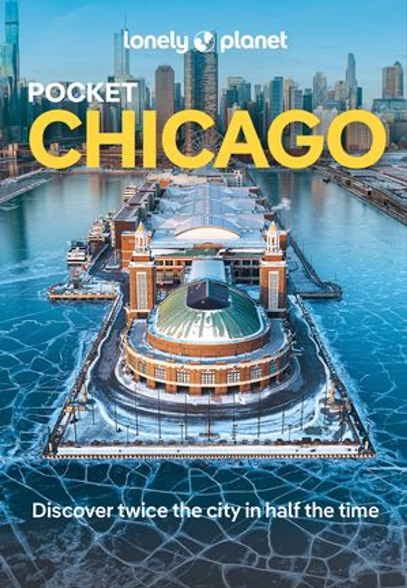 Lonely Planet Pocket Chicago 6 6th Ed.: Discover Twice the City Half Time, Top Sights, Maps & Walking Tours, Covers Art Institute of Chicago, Willis Tower, Navy Pier and more