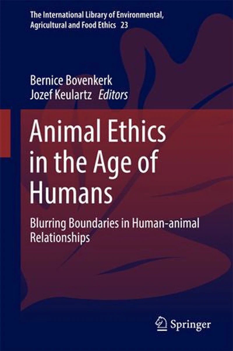 Animal Ethics The Age Of Humans: Blurring Boundaries Human-animal Relationships