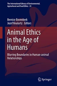 Animal Ethics The Age Of Humans: Blurring Boundaries Human-animal Relationships