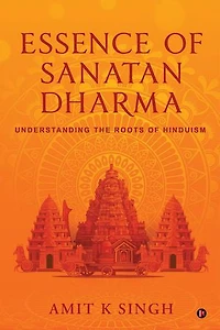 Essence of Sanatan Dharma: Understanding the Roots of Hinduism