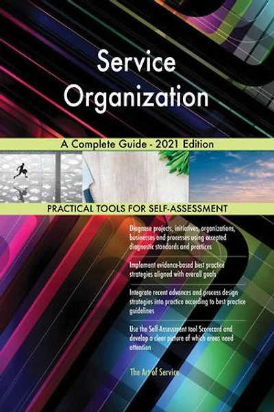 Service Organization A Complete Guide - 2021 Edition
