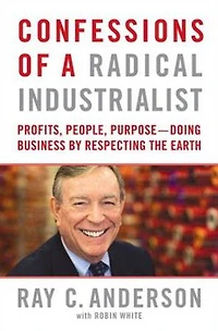 Business Lessons from a Radical Industrialist: How the Hard-Driving CEO of Carpet Company You Never Heard Doubled Earnings, Won New Customers, Inspired Employees, and Created Innovation...