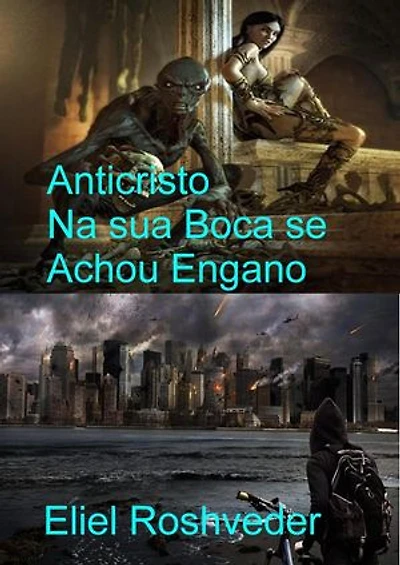 Anticristo Na sua Boca se Achou Engano: Instrução para o Apocalipse, #23