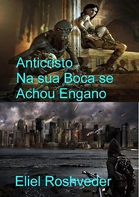 Anticristo Na sua Boca se Achou Engano: Instrução para o Apocalipse, #23