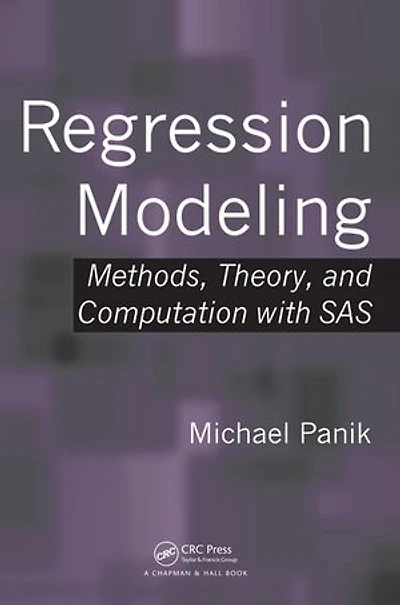 Regression Modeling: Methods, Theory, And Computation With Sas