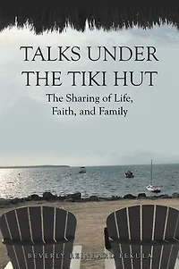 Talks Under The Tiki Hut: Sharing of Life, Faith, and Family