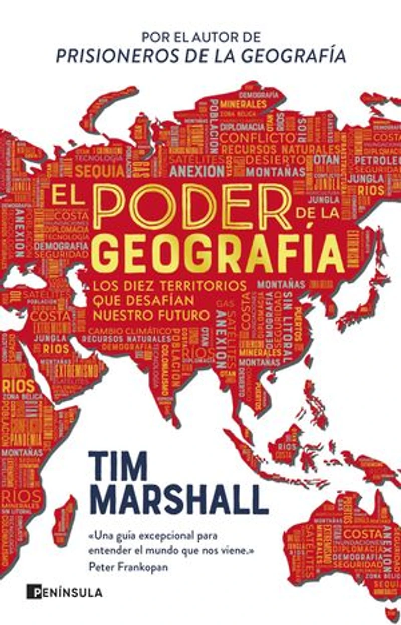 El poder de la geografía: Los diez territorios que desafían nuestro futuro