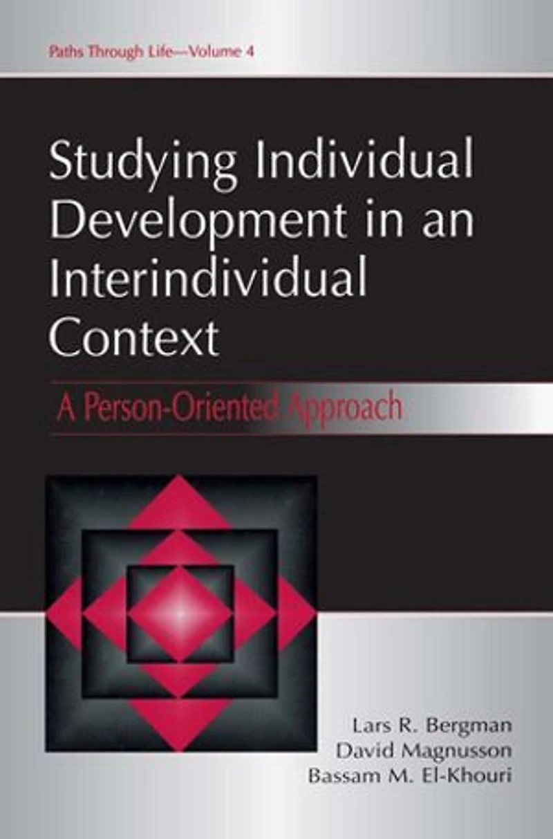 Studying individual Development An interindividual Context: A Person-oriented Approach