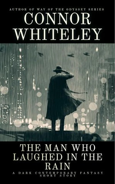 The Man Who Laughed In The Rain: A Dark Contemporary Fantasy Short Story