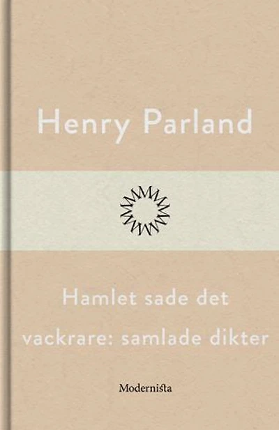 Hamlet sade det vackrare: samlade dikter