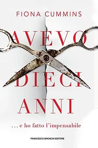 Avevo dieci anni: ... e ho fatto l'impensabile