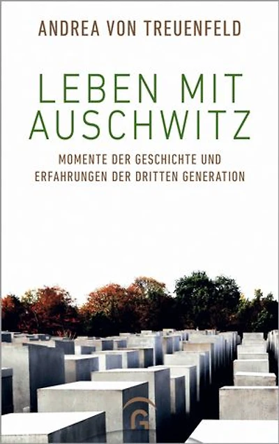 Leben mit Auschwitz: Momente der Geschichte und Erfahrungen der Dritten Generation