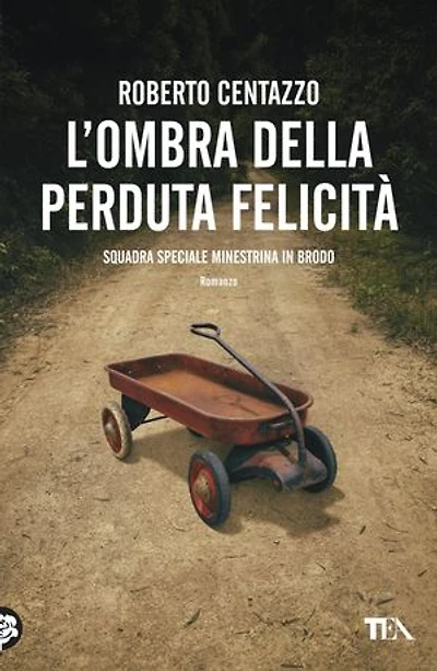 L'ombra della perduta felicità: (Squadra speciale Minestrina in brodo 5)