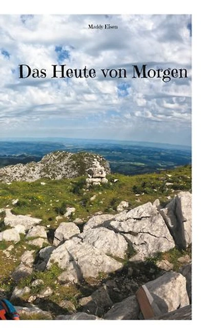 Das Heute von Morgen