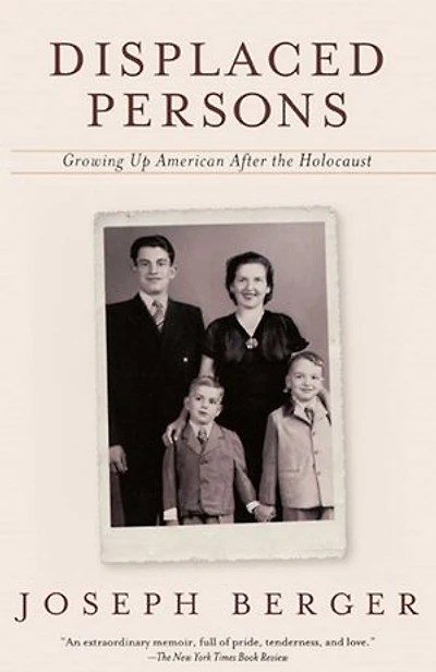 Displaced Persons: Growing Up American After the Holocaust