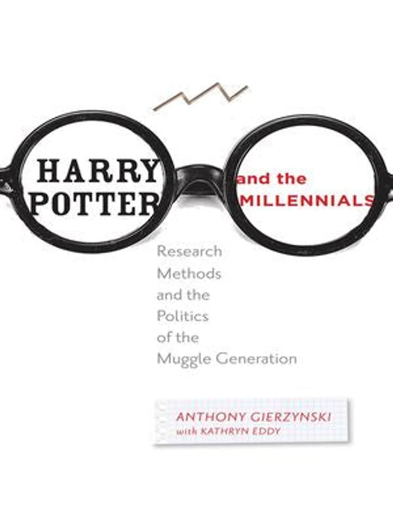 Harry Potter and the Millennials: Research Methods Politics of Muggle Generation