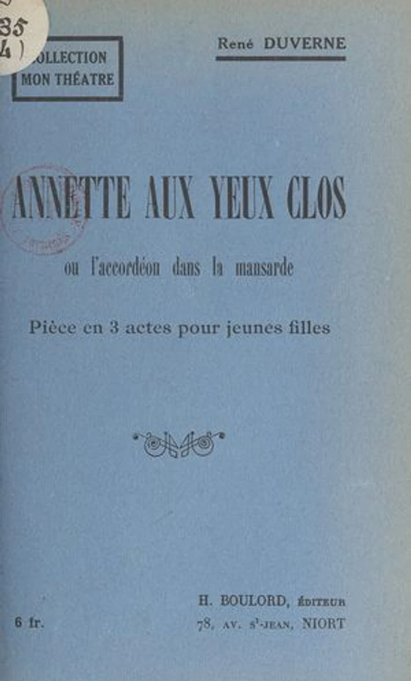 Annette aux yeux clos: Ou L'accordéon dans la mansarde. Pièce en 3 actes, pour jeunes filles