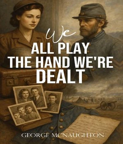 WE ALL PLAY THE HAND WE'RE DEALT