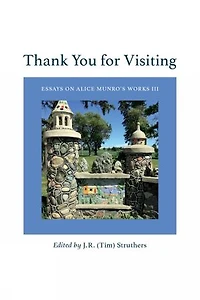Thank You For Visiting: Essays On Alice Munro's Works III