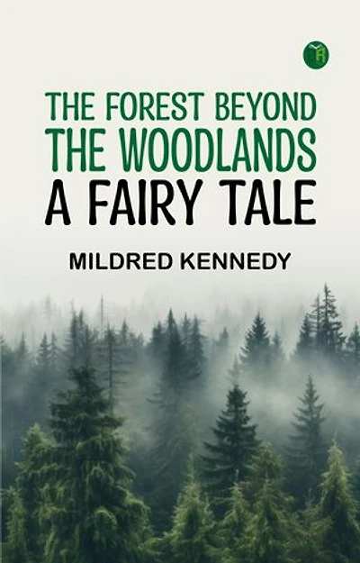 The Forest Beyond the Woodlands: A Fairy Tale