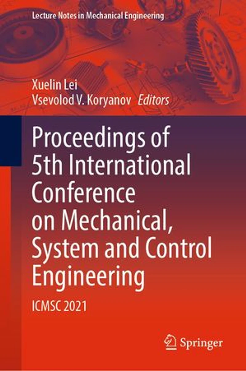 Proceedings of 5th International Conference on Mechanical, System and Control Engineering: ICMSC 2021