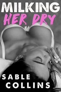 Milking Her Dry