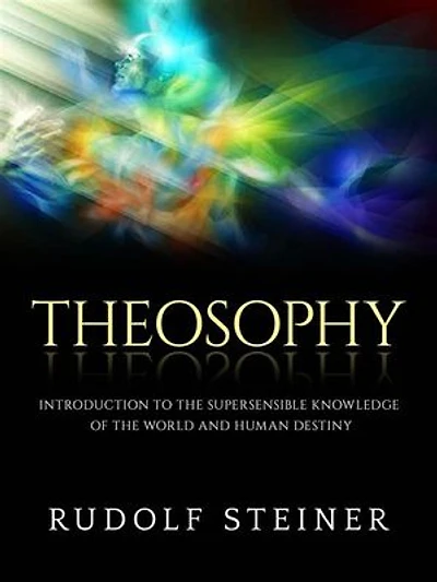 Theosophy (Translated): Introduction to the supersensible knowledge of the world and human destiny
