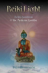 Reiki Light: Reiki, Buddhism & the Medicine Buddha