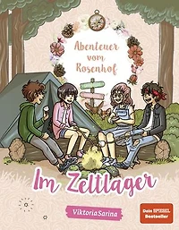 Abenteuer vom Rosenhof. Im Zeltlager: von ViktoriaSarina