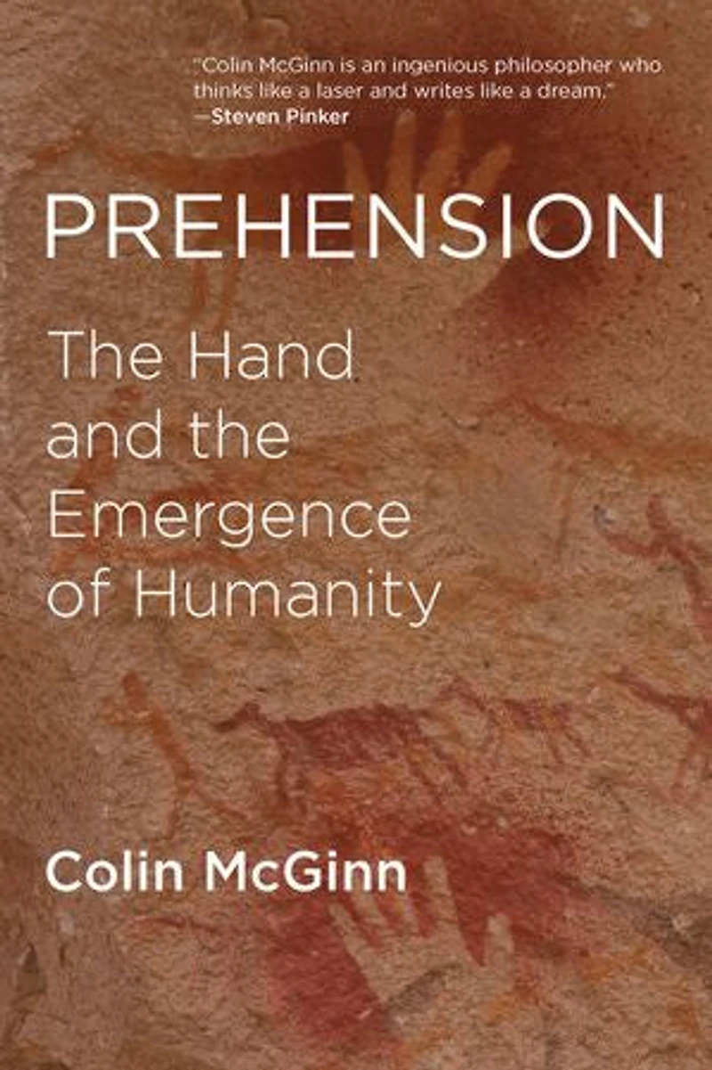 Prehension: The Hand And Emergence Of Humanity