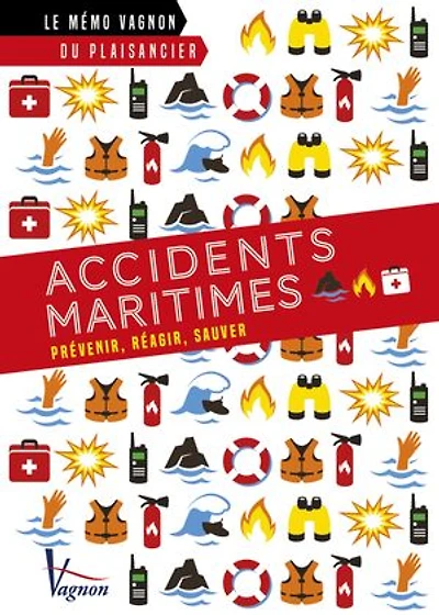 Accidents maritimes: Prévenir, réagir, sauver