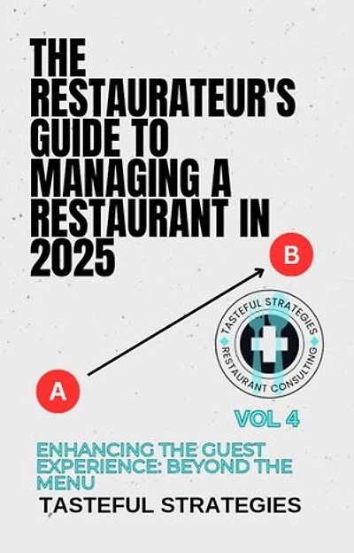 Enhancing the Guest Experience: Beyond the Menu: The Restauratuer's Guide to Managing a Restaurant in 2025, #4