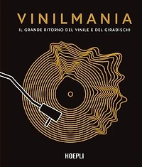 Vinilmania: Il grande ritorno del vinile e del giradischi