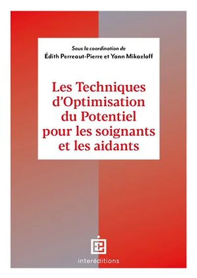 Accompagner les soignants et les aidants: Avec les Techniques d'Optimisation du Potentiel