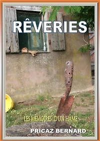 RÊVERIES: LES MEMOIRES D'UN HAME
