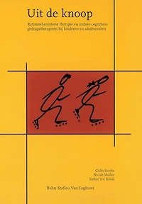 Uit de knoop: Rationeel-emotieve therapie en andere cognitieve gedragstherapieen bij kinderen en adolescenten