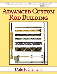 Advanced Custom Rod Building