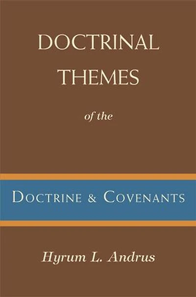 Doctrinal Themes of the Doctrine and Covenants