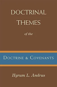 Doctrinal Themes of the Doctrine and Covenants