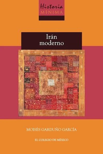 Historia mínima de Irán moderno